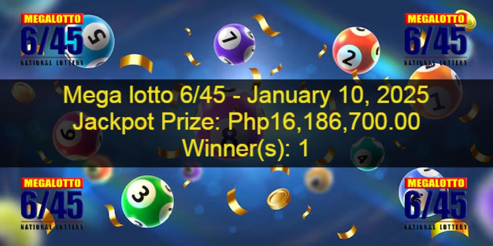 megalotto645_jackpot_prize_lottoresults_recap_january_10_2025.jpg